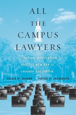All the Campus Lawyers: Litigation, Regulation, and the New Era of Higher Education book