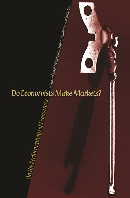 Do Economists Make Markets? by Donald MacKenzie