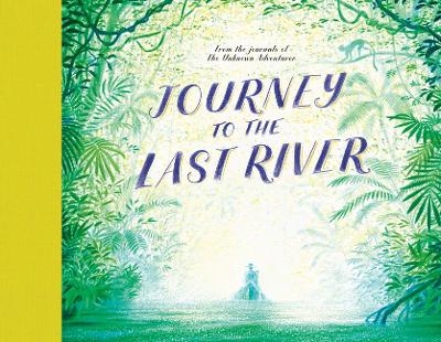 Journey to the Last River by Unknown Adventurer