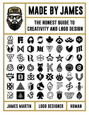 Made by James: The Honest Guide to Creativity and Logo Design book