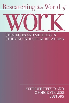 Researching the World of Work by George Strauss