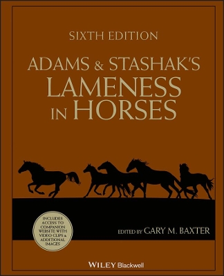 Adams and Stashak's Lameness in Horses, 6th Edition by Gary M. Baxter