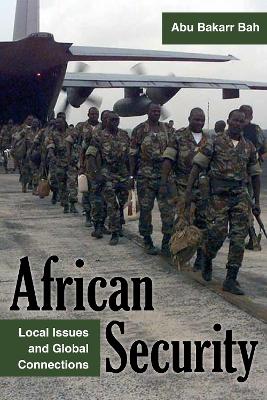 African Security: Local Issues and Global Connections book