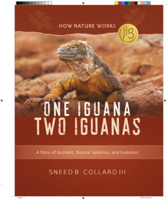 One Iguana, Two Iguanas: A Story of Accident, Natural Selection, and Evolution by Sneed B. Collard, III