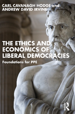 The Ethics and Economics of Liberal Democracies: Foundations for PPE book