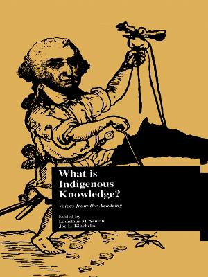 What is Indigenous Knowledge?: Voices from the Academy book