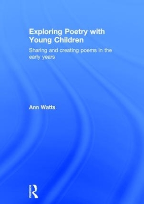 Exploring Poetry with Young Children by Ann Watts