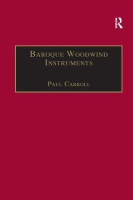 Baroque Woodwind Instruments by Paul Carroll