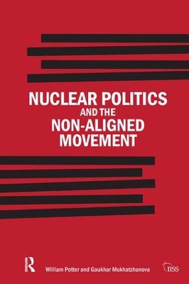 Nuclear Politics and the Non-Aligned Movement book