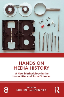 Hands on Media History: A new methodology in the humanities and social sciences book