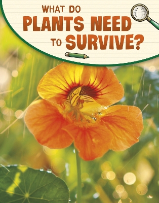 What Do Plants Need to Survive? book