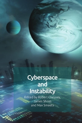 Cyberspace and Instability by Robert Chesney