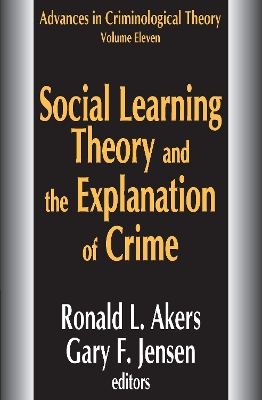 Social Learning Theory and the Explanation of Crime by Ronald L. Akers