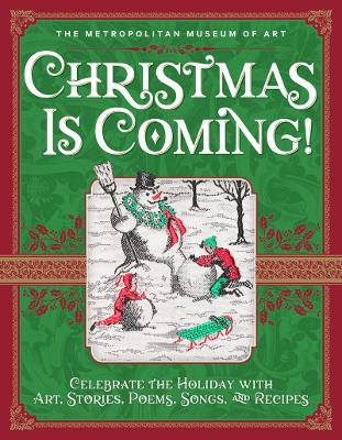 Christmas Is Coming!: Celebrate the Holiday with Art, Stories, Poems, Songs, and Recipes book