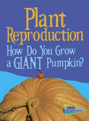 Plant Reproduction by Cath Senker