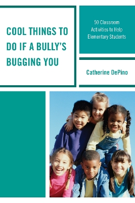 Cool Things to Do If a Bully's Bugging You by Catherine DePino