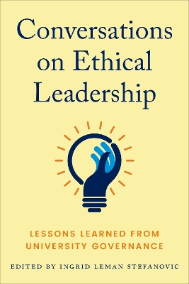 Conversations on Ethical Leadership: Lessons Learned from University Governance book