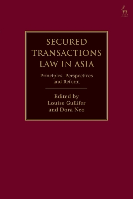 Secured Transactions Law in Asia: Principles, Perspectives and Reform by Professor Louise Gullifer