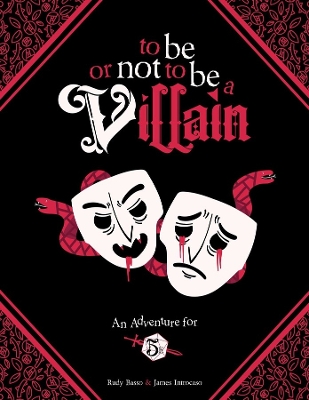 To Be or Not to Be a Villain: Adventure for 5e & ZWEIHANDER RPG book