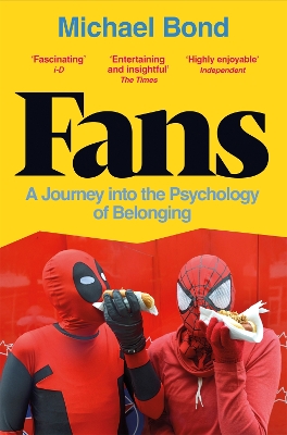 Fans: A Journey into the Psychology of Belonging by Michael Bond