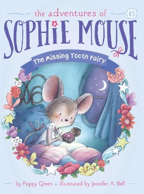 Adventures of Sophie Mouse: #15 The Missing Tooth Fairy by Poppy Green