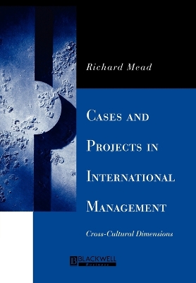 Cases and Projects in International Management by Richard Mead