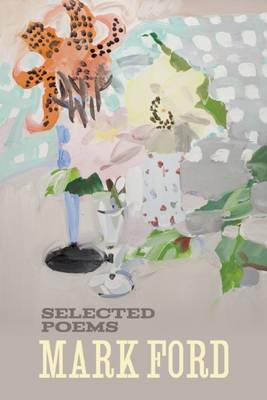 Mark Ford: Selected Poems book