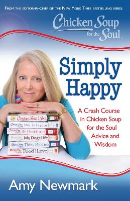 Chicken Soup for the Soul: Simply Happy by Amy Newmark