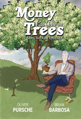 Money Can Grow on Trees: When you take care of it! book