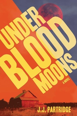 Under Blood Moons by J J Partridge
