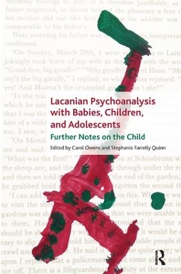 Lacanian Psychoanalysis with Babies, Children, and Adolescents by Stephanie Farrelly Quinn