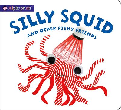 Alphaprints Silly Squid book