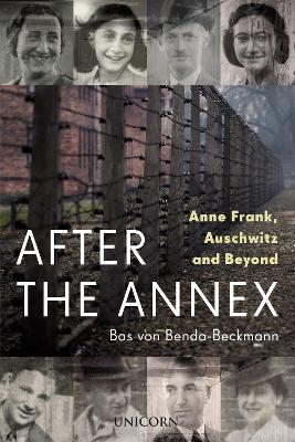 After the Annex: Anne Frank, Auschwitz and Beyond book