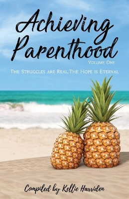 Achieving Parenthood: The Struggles are Real, The Hope is Eternal book