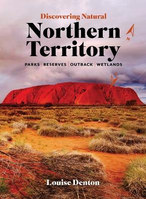 Discovering Natural Northern Territory: Parks Reserves Outback Wetlands book