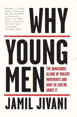 Why Young Men: The Dangerous Allure of Violent Movements and What We Can Do About It book