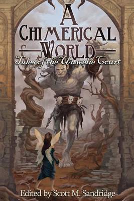 A Chimerical World: Tales of the Unseelie Court book