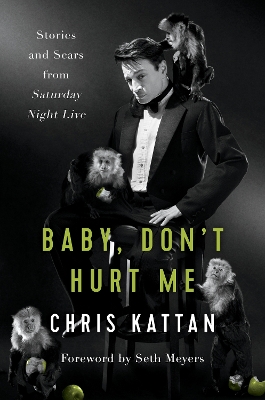 Baby, Don't Hurt Me: Stories and Scars from Saturday Night Live book