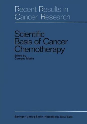 Scientific Basis of Cancer Chemotherapy by Georges Mathe