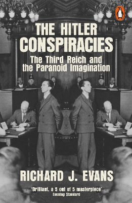 The Hitler Conspiracies: The Third Reich and the Paranoid Imagination by Richard J. Evans
