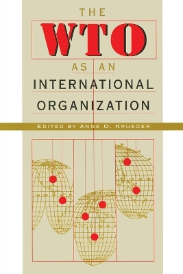 The WTO as an International Organization by Anne O. Krueger