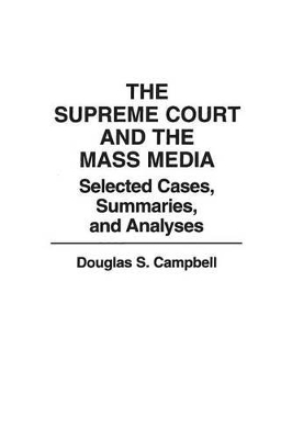 The Supreme Court and the Mass Media by Douglas S. Campbell