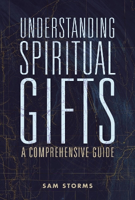 Understanding Spiritual Gifts: A Comprehensive Guide book