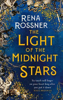 The Light of the Midnight Stars: The beautiful and timeless tale of love, loss and sisterhood by Rena Rossner