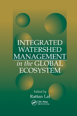 Integrated Watershed Management in the Global Ecosystem by Rattan Lal