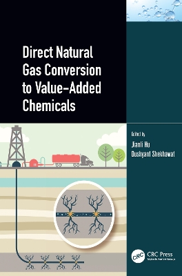 Direct Natural Gas Conversion to Value-Added Chemicals by Jianli Hu