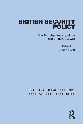 British Security Policy: The Thatcher Years and the End of the Cold War book