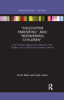 Helicopter Parenting and Boomerang Children: How Parents Support and Relate to Their Student and Co-Resident Graduate Children book