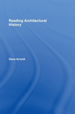 Reading Architectural History by Dana Arnold