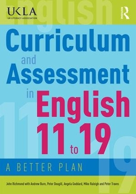 Curriculum and Assessment in English 11 to 19 by John Richmond